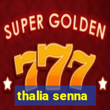 thalia senna